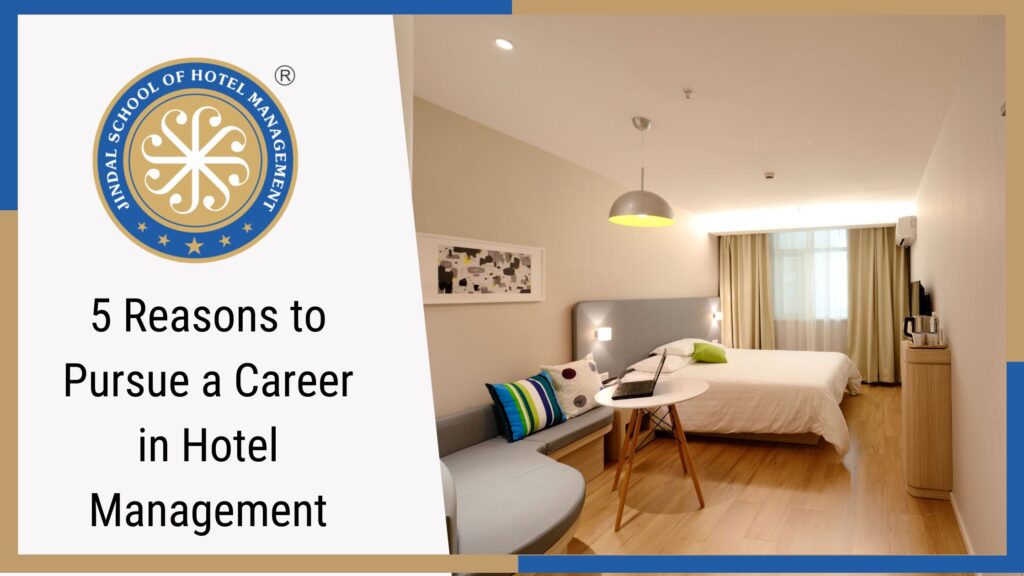 5 Reasons to Pursue a Career in Hotel Management