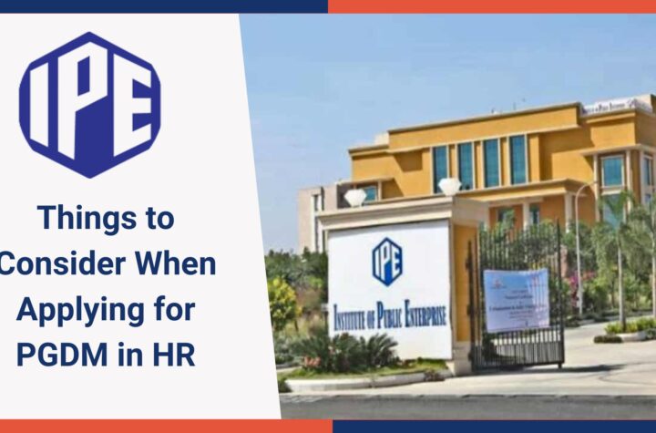 Things to Consider When Applying for PGDM in HR